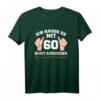 Ich Hasse Es Mit 60 So Gut Auszusehen - Lustiges T-Shirt zum 60. Geburtstag für Männer und Frauen, perfekt für die Geburtstagsparty und als Geschenkidee