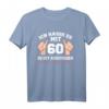 Ich Hasse Es Mit 60 So Gut Auszusehen - Lustiges T-Shirt zum 60. Geburtstag für Männer und Frauen, perfekt für die Geburtstagsparty und als Geschenkidee