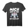 Mich gibt es nur mit Elefant lustiges Sprüche T-Shirt – Perfektes Geschenk für Tierliebhaber, Safari-Fans & Tierschützer