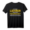 Lehrer - kein Frauenarzt T-Shirt - Lustiges Geschenk für Lehrerinnen zum Geburtstag oder als witziges Schulshirt