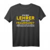 Lehrer - kein Frauenarzt T-Shirt - Lustiges Geschenk für Lehrerinnen zum Geburtstag oder als witziges Schulshirt