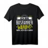Warum Ich Busfahrer Bin? Weil Ich Es Kann Geschenk T-Shirt - Lustiges Berufskleidungsgeschenk für Busfahrer & Kraftfahrer