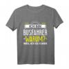Warum Ich Busfahrer Bin? Weil Ich Es Kann Geschenk T-Shirt - Lustiges Berufskleidungsgeschenk für Busfahrer & Kraftfahrer