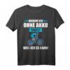 Warum Ich Ohne Akku Fahre Weil Ich Es Kann - Lustiges Fahrrad T-Shirt für Radfahrer, Biker & Radsportliebhaber als Geschenkidee