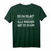 Sei Du Selbst Alle Anderen Gibt Es Schon Motivationsspruch T-Shirt – Inspirierende Kleidung für positive Energie und Selbstvertrauen