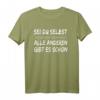 Sei Du Selbst Alle Anderen Gibt Es Schon Motivationsspruch T-Shirt – Inspirierende Kleidung für positive Energie und Selbstvertrauen