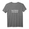 Mother - Mother Fucker Lustiges Paar T-Shirt für Familien, Freunde & Partner – Perfekt für Party, Fasching, Jahrestag & Geschenkideen
