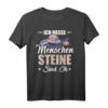 Ich Hasse Menschen Steine Sind Ok T-Shirt – Lustiges Stein Design für Geologie-Fans, Wanderer und Naturliebhaber
