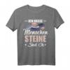 Ich Hasse Menschen Steine Sind Ok T-Shirt – Lustiges Stein Design für Geologie-Fans, Wanderer und Naturliebhaber