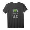 Jetzt haben wir den Salat - Lustiges Denglisch T-Shirt für Englisch Studenten, Lehrer & Poetry Slam Fans