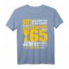 65. Geburtstag T-Shirt für Mann und Frau - Lustiges Geburtstagsgeschenk mit Spruch für 65 Jahre Feier