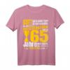65. Geburtstag T-Shirt für Mann und Frau - Lustiges Geburtstagsgeschenk mit Spruch für 65 Jahre Feier