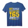 65. Geburtstag T-Shirt für Mann und Frau - Lustiges Geburtstagsgeschenk mit Spruch für 65 Jahre Feier