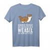 Sei immer du selbst, es sei denn, du kannst ein Wiesel sein T-Shirt – Lustiges Tiermotiv für Wiesel-Liebhaber und Tierfreunde