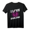 I Love Dancing Tanzen T-Shirt für Mädchen – Das coole Geschenk für Tänzerinnen, Teenager & Frauen zu Geburtstag oder Weihnachten