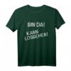Bin Da! Kann Losgehen! Lustiges T-Shirt für TV-Abende – Perfektes Geschenk für Freunde und Trash-TV Fans