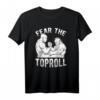 Armdrücken T-Shirt Fear The Toproll – Für Armwrestler und Kraftsportfans, Turnier-Design
