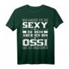 Ich hasse es so sexy zu sein aber ich bin ossi T-Shirt - Lustiges Ostdeutschland Geschenk für Damen & Herren