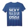 Ich hasse es so sexy zu sein aber ich bin ossi T-Shirt - Lustiges Ostdeutschland Geschenk für Damen & Herren