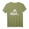 Lustiges Ja, Aber... Einwand Widerrede T-Shirt – Humorvolles Statement für Arbeit, Schule und Freunde