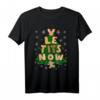 Le Tits Now Shirt - Lass es Schnee humorvolles Weihnachts-T-Shirt mit Weihnachtsbaum und Schneeflocken