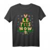 Le Tits Now Shirt - Lass es Schnee humorvolles Weihnachts-T-Shirt mit Weihnachtsbaum und Schneeflocken