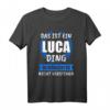 Luca Name Vorname Geschenk T-Shirt - Personalisierte Fanartikel für Luca Fans und Geburtstage