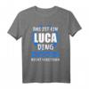 Luca Name Vorname Geschenk T-Shirt - Personalisierte Fanartikel für Luca Fans und Geburtstage
