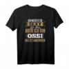 Hasse Es So Sexy Zu Sein Bin Ossi Das Ist Angeboren - Lustiges Ostdeutschland T-Shirt für Ostalgie-Fans und Humorvolle Geschenke