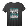 Gibt Es Ein Leben Nach Dem Tod Stör Mich Bei Meinen Anime T-Shirt – Lustiges Otaku Geschenk für Anime Fans und Japan Liebhaber