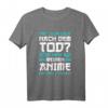 Gibt Es Ein Leben Nach Dem Tod Stör Mich Bei Meinen Anime T-Shirt – Lustiges Otaku Geschenk für Anime Fans und Japan Liebhaber