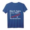 Don't Fight The FED T-Shirt – Witziges Börsen- und Währungsgeschenk für Trader, Anleger & US-Dollar-Liebhaber