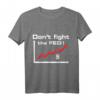 Don't Fight The FED T-Shirt – Witziges Börsen- und Währungsgeschenk für Trader, Anleger & US-Dollar-Liebhaber