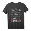 Lustiges Sauna Spruch T-Shirt für Herren & Damen - Wellness & Saunagenuss mit humorvollem Motiv