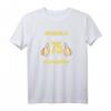 Lustiges 75. Geburtstag T-Shirt für Männer und Frauen – Humorvolles Geschenk & Dekoration mit Spruch
