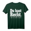 Du Hast Recht Und Ich Meine Ruhe - Lustiges Rechthaber T-Shirt für Konfliktvermeidung und Selbstbewusstsein