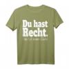 Du Hast Recht Und Ich Meine Ruhe - Lustiges Rechthaber T-Shirt für Konfliktvermeidung und Selbstbewusstsein