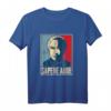 Geschenk für Philosophie Studenten & Lehrer mit Sapere Aude Spruch T-Shirt – Für Kant-Liebhaber & Ethiker