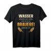 Lustiges Bier Spruch T-Shirt: Wasser schmeckt erst wenn es in der Brauerei war - Vintage Motiv für Bierliebhaber, Biertrinker und Party-Fans