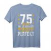 75. Geburtstag Mann Frau T-Shirt - Lustiges Design für 75 Jahre mit Spruch '75 Jahre hat es gedauert aber jetzt bin ich praktisch perfekt'
