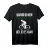 Warum Ich Kein E-bike Fahre? Weil Ich Es Kann! - Lustiges Fahrrad T-Shirt für Rennradfahrer & Fahrradliebhaber