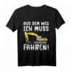 Aus dem Weg ich muss Bagger fahren - Raupenbagger T-Shirt für Baustellen- und Fahrzeugfans, perfekt als Geschenk zu Karneval, Oktoberfest, Weihnachten oder Geburtstag