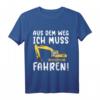 Aus dem Weg ich muss Bagger fahren - Raupenbagger T-Shirt für Baustellen- und Fahrzeugfans, perfekt als Geschenk zu Karneval, Oktoberfest, Weihnachten oder Geburtstag