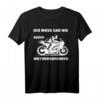 Ich muss gar nix außer Motorrad fahren - Lustiges Biker T-Shirt für Motorradfahrer zum Geburtstag & Weihnachten