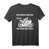 Ich muss gar nix außer Motorrad fahren - Lustiges Biker T-Shirt für Motorradfahrer zum Geburtstag & Weihnachten