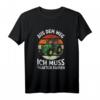 Aus Dem Weg Ich Muss Traktor Fahren Landwirt Bauer Trecker T-Shirt – Lustiges Geschenk für Traktorfahrer & Bauern