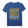 Sarcasm Gabelstapler T-Shirt für Fahrer – Humorvolles Lagerpersonal Geschenk gegen Dummheit
