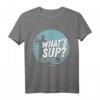 Whats SUP? Lustiges Stand Up Paddling T-Shirt - Perfektes Geschenk für Wassersportler, Paddler & Sommerliebhaber