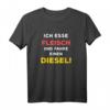Ich esse Fleisch und fahre einen Diesel - Lustiges T-Shirt gegen Dieselfahrverbot, perfekt für Autofahrer, Fleischliebhaber und Umweltkritiker