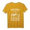 Fahrer Trike T-Shirt - Lustiges Trike Geschenk für Triker, Trikefahrer & Trikerin, perfekt für Touren, Drift & Rocker Bekleidung